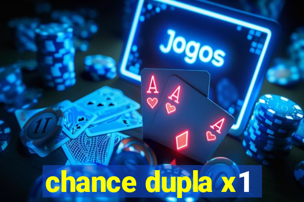 chance dupla x1