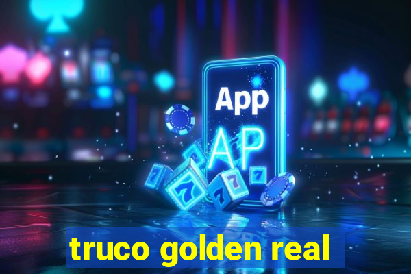 truco golden real