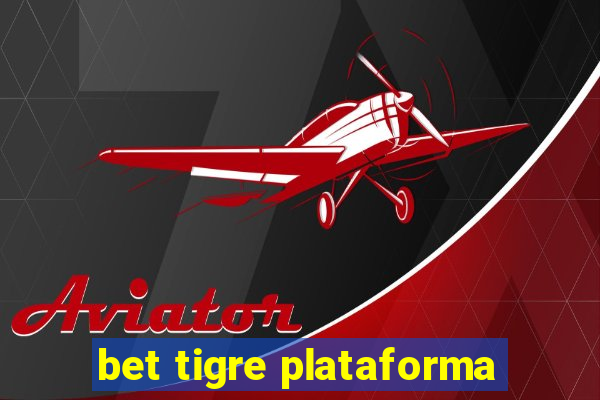 bet tigre plataforma