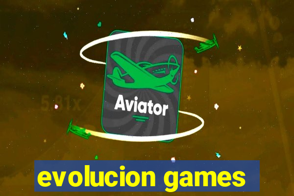 evolucion games