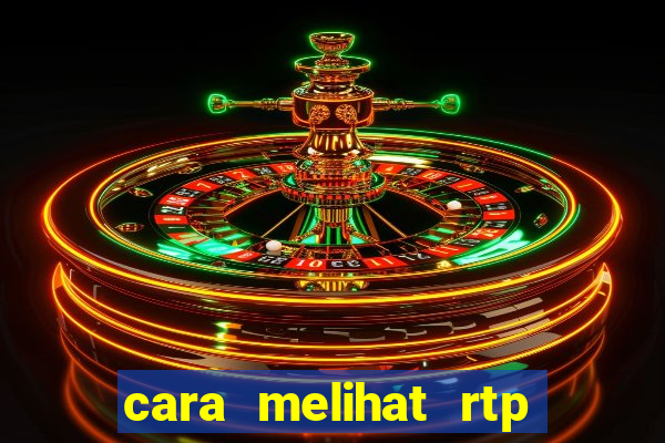 cara melihat rtp slot pragmatic