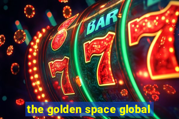 the golden space global