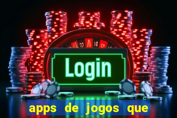 apps de jogos que pagam de verdade