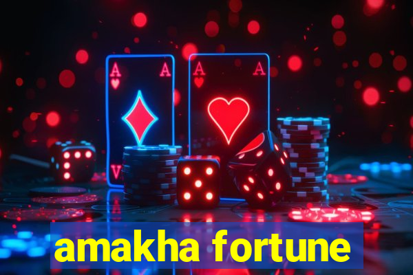 amakha fortune