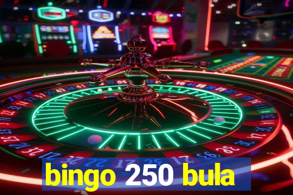 bingo 250 bula