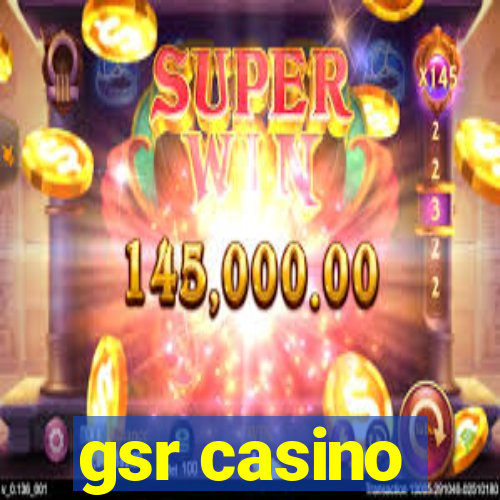 gsr casino