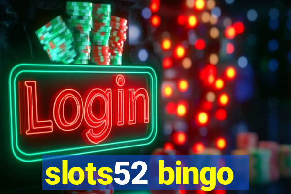 slots52 bingo