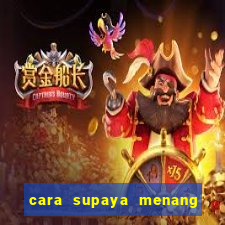 cara supaya menang main slot