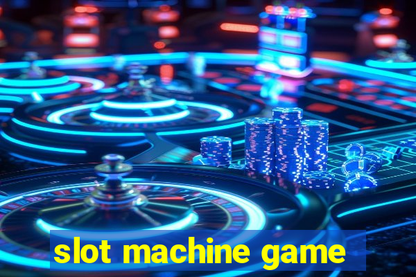 slot machine game