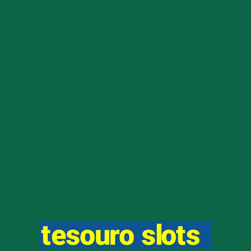 tesouro slots