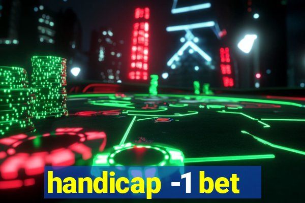 handicap -1 bet