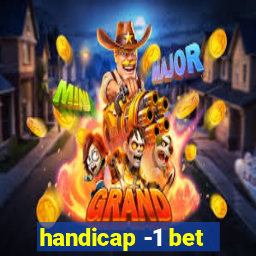 handicap -1 bet