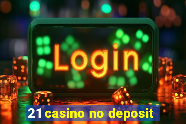 21 casino no deposit