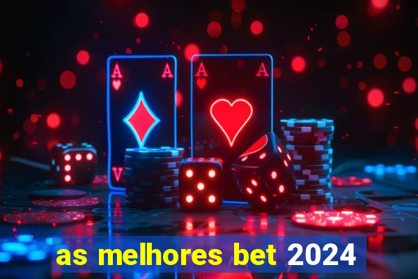 as melhores bet 2024