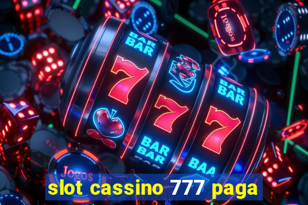 slot cassino 777 paga