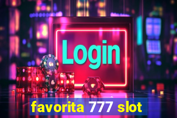 favorita 777 slot