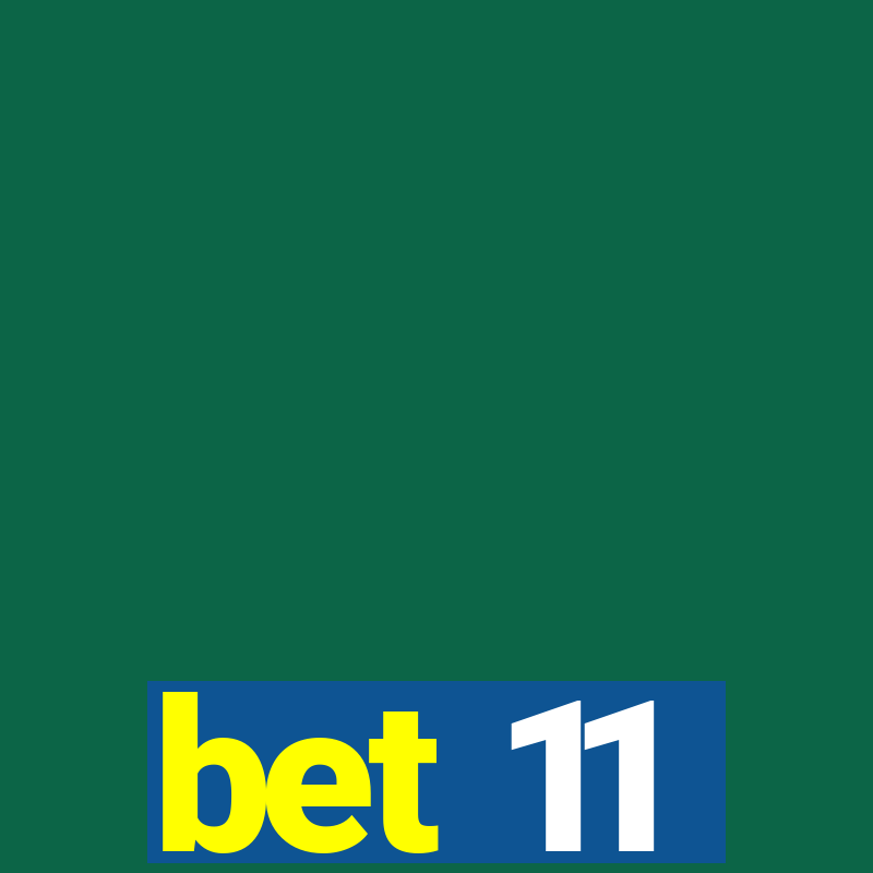 bet 11