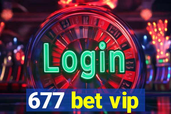 677 bet vip