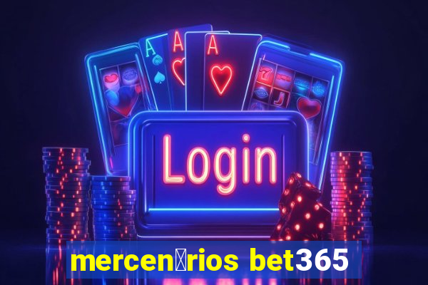 mercen谩rios bet365