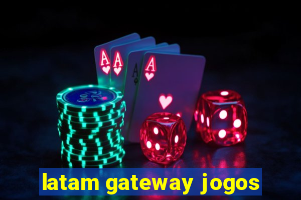 latam gateway jogos