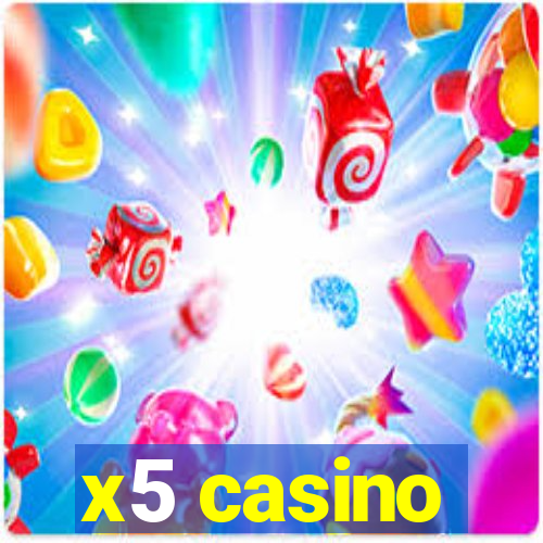 x5 casino