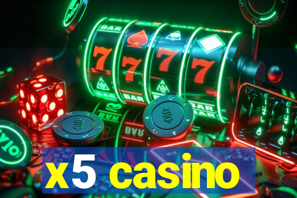 x5 casino