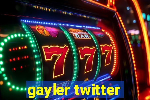 gayler twitter