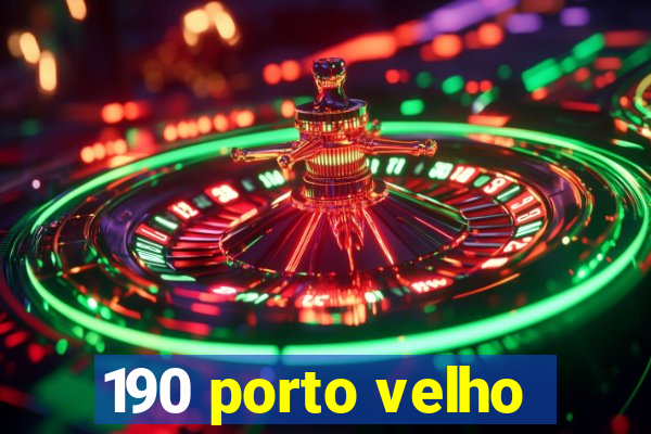 190 porto velho