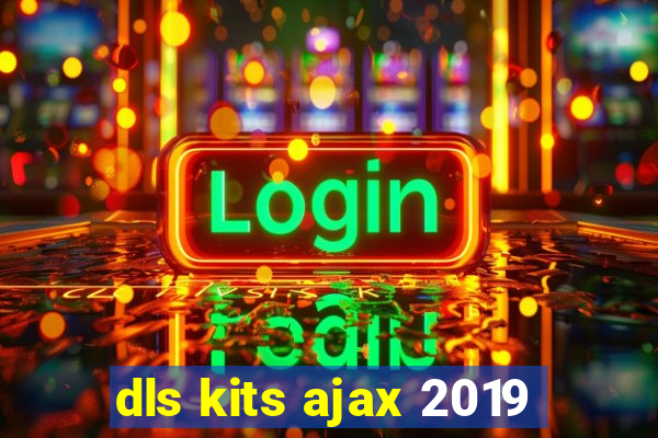 dls kits ajax 2019