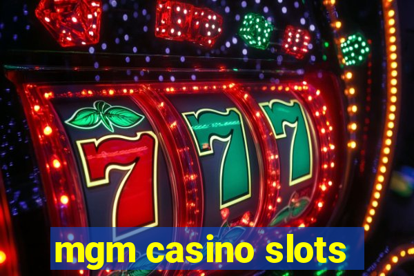 mgm casino slots