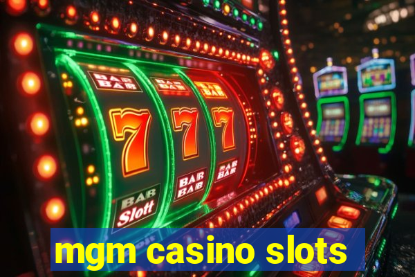 mgm casino slots