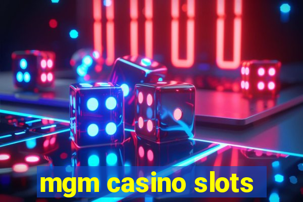 mgm casino slots