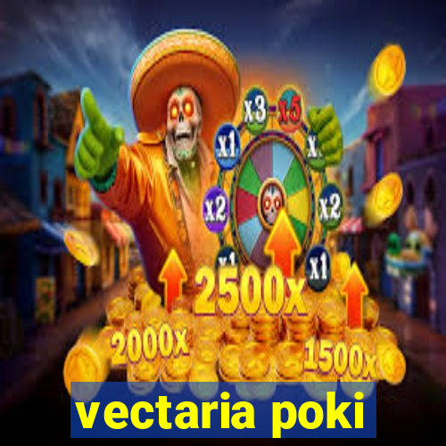 vectaria poki