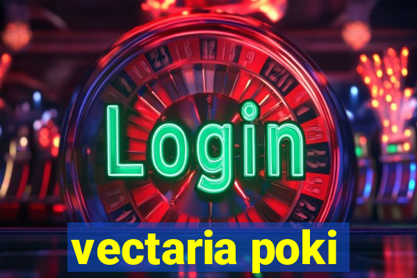 vectaria poki