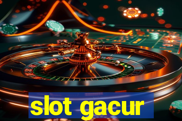 slot gacur