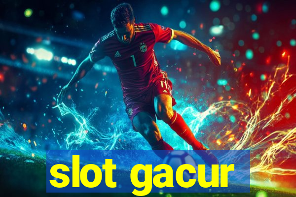 slot gacur