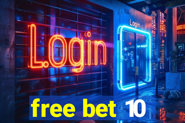 free bet 10