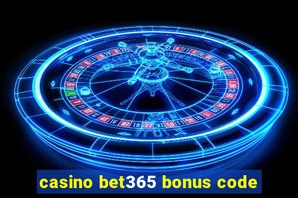 casino bet365 bonus code