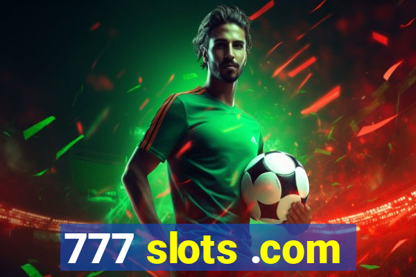 777 slots .com