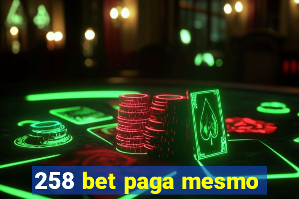 258 bet paga mesmo