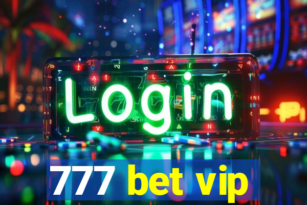 777 bet vip