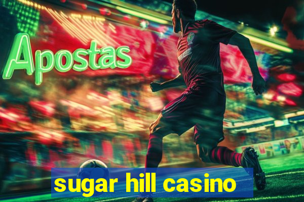 sugar hill casino