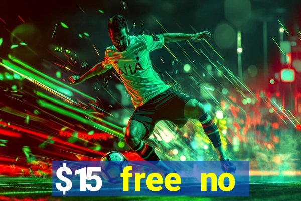 $15 free no deposit casino