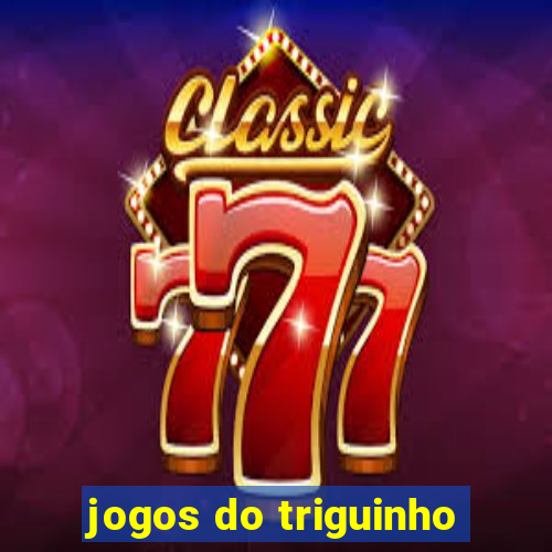 jogos do triguinho