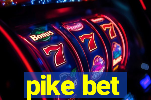 pike bet