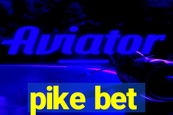 pike bet