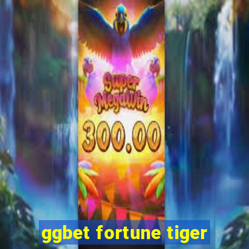 ggbet fortune tiger