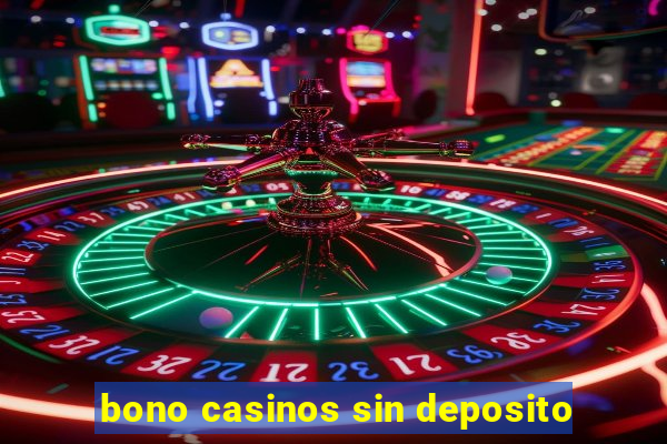 bono casinos sin deposito