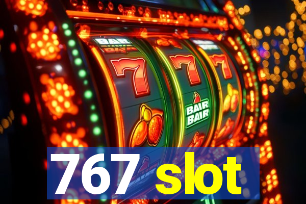 767 slot