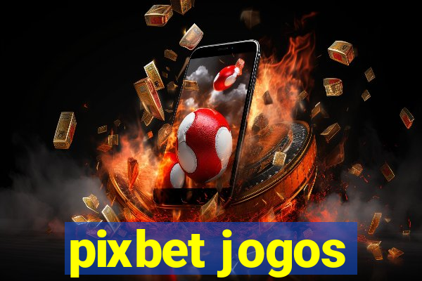 pixbet jogos